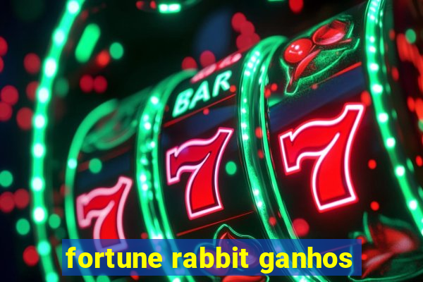 fortune rabbit ganhos